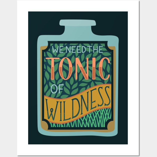 Tonic of Wildness Wall Art by Made Adventurous